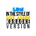 Ldn (In the Style of Lily Allen) [Karaoke Version] - Single专辑