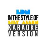 Ldn (In the Style of Lily Allen) [Karaoke Version] - Single专辑