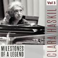 Clara Haskil - Milestones of a Legend, Vol. 3