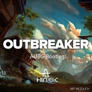 Outbreaker（AUBG Bootleg）