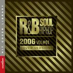R&B, Soul and Hip Hop 2006 Vol#01 (Cover Versions)专辑