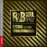R&B, Soul and Hip Hop 2006 Vol#01 (Cover Versions)