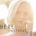 Here Without You (feat. Madilyn Bailey) - Single