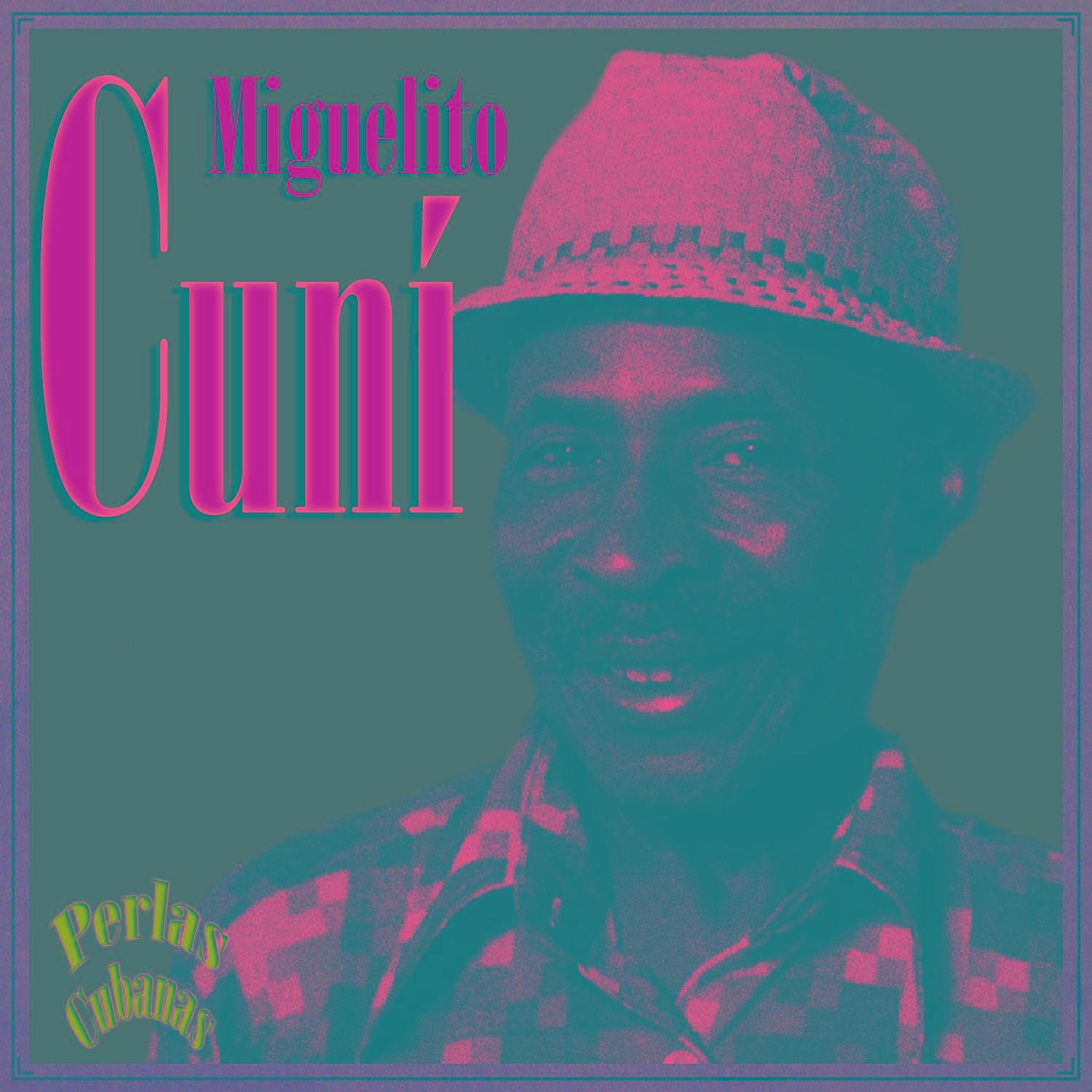 Perlas Cubanas: Miguelito Cuní