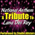 National Anthem (A Tribute to Lana Del Rey) - Single