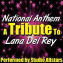 National Anthem (A Tribute to Lana Del Rey) - Single专辑