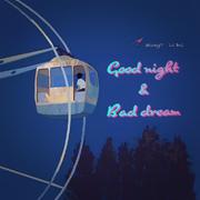 Good Night & Bad Dream