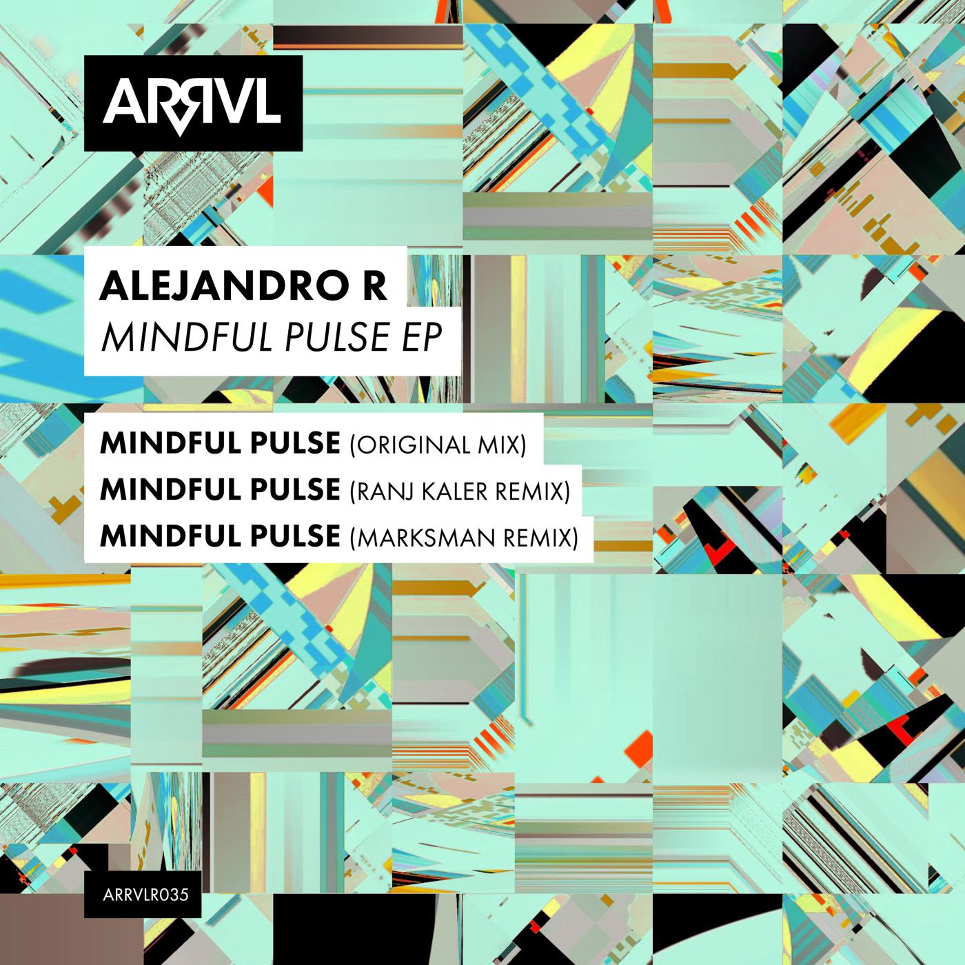 Alejandro R - Mindful Pulse (Ranj Kaler Remix)