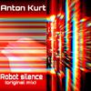 AnToN KuRT - Robot Silence