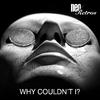 Neo Retros - Why Couldn't I