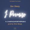 Dev Deezy - I Promise (feat. CAMPAIGNFORTHEPUBLIC)