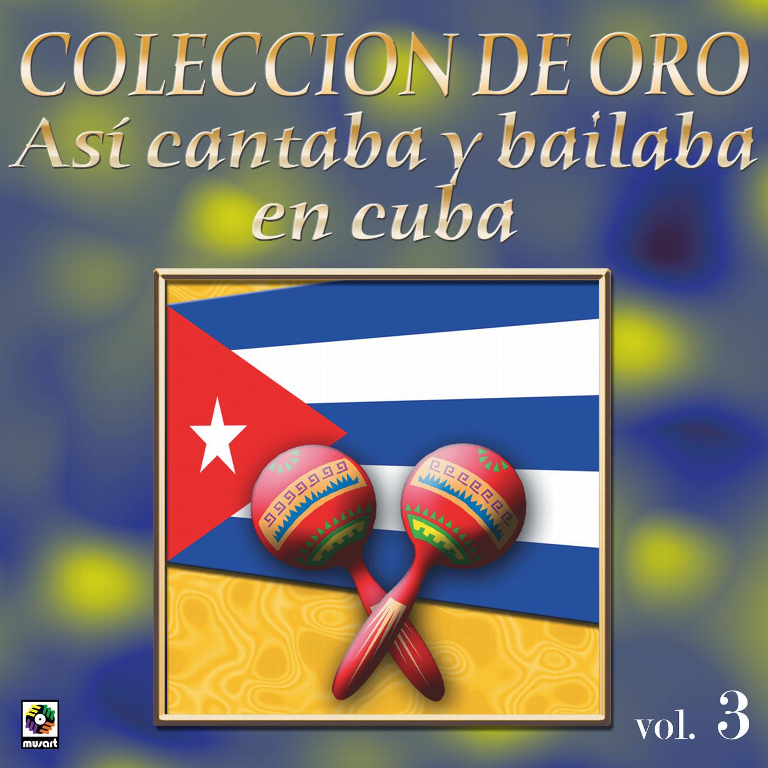 Asi Se Cantaba Y Se Bailaba En Cuba (Vol.3)专辑