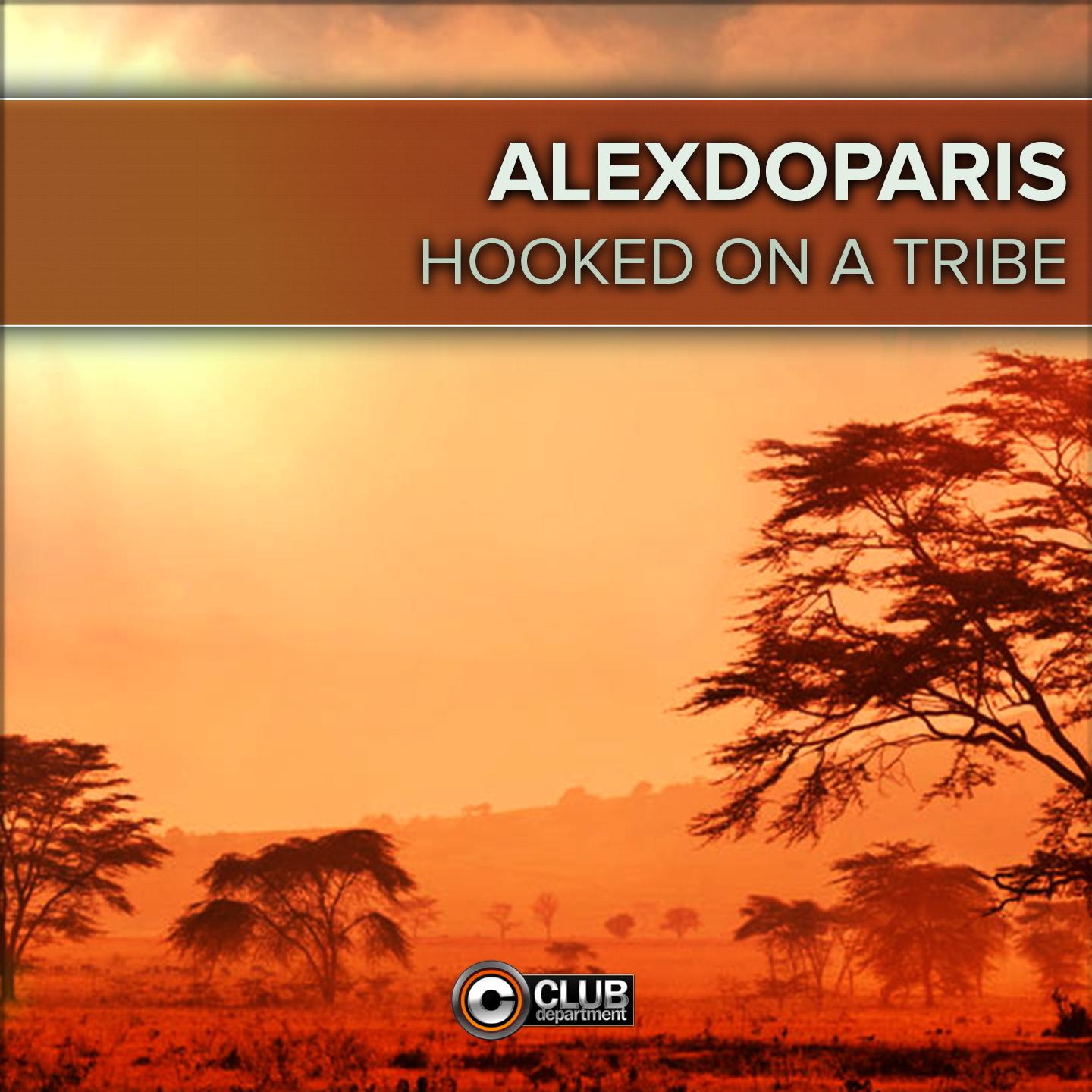 Alexdoparis - Hooked on a Tribe (Radio Edit)