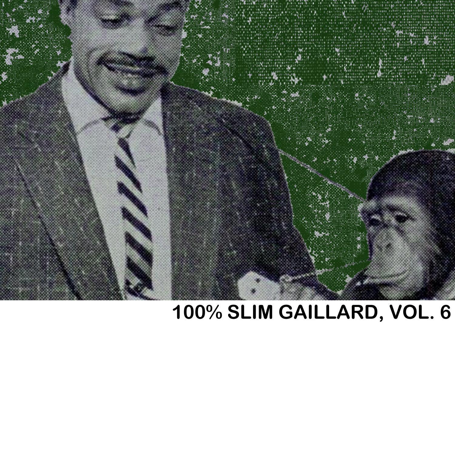 100% Slim Gaillard, Vol. 6
