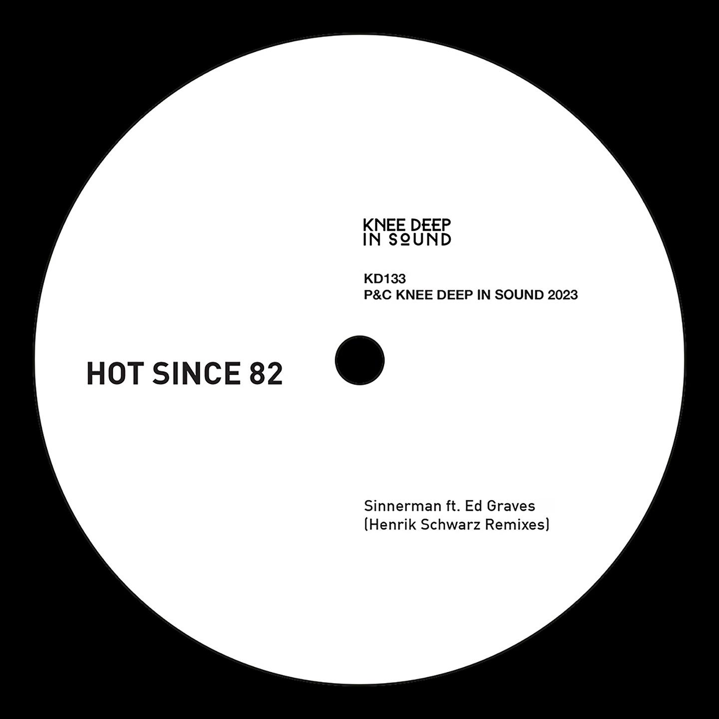 Hot Since 82 - Sinnerman