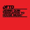 Dennis Quin - Dedication To House Music