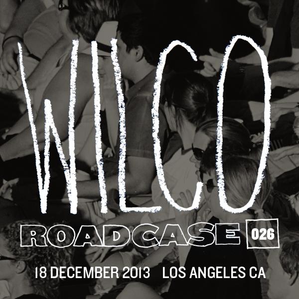 Roadcase 026 - 2013-12-18  Los Angeles, CA