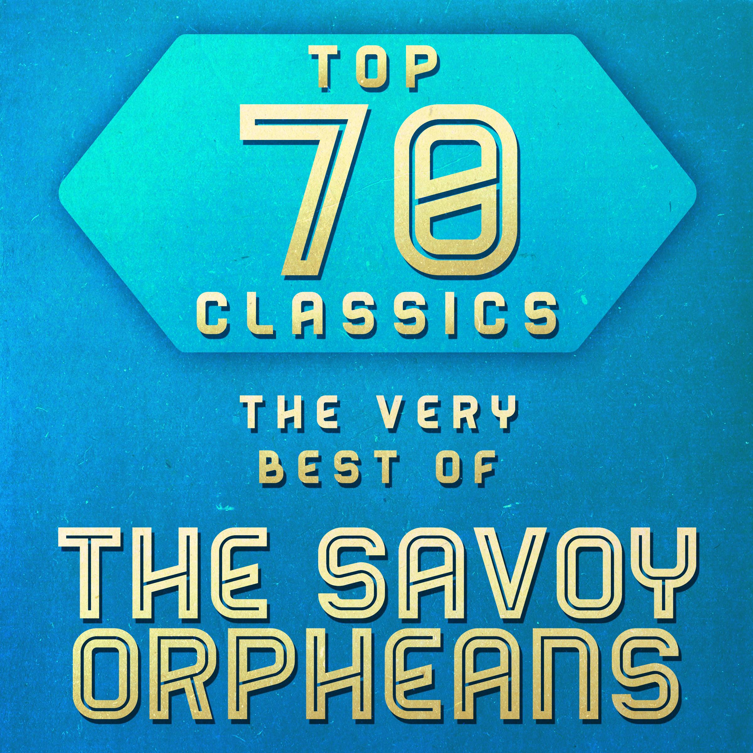 Top 70 Classics - The Very Best of The Savoy Orpheans