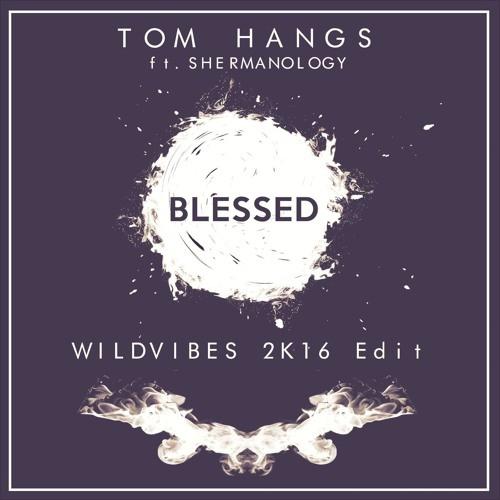 Blessed (WildVibes 2K16 Edit)专辑