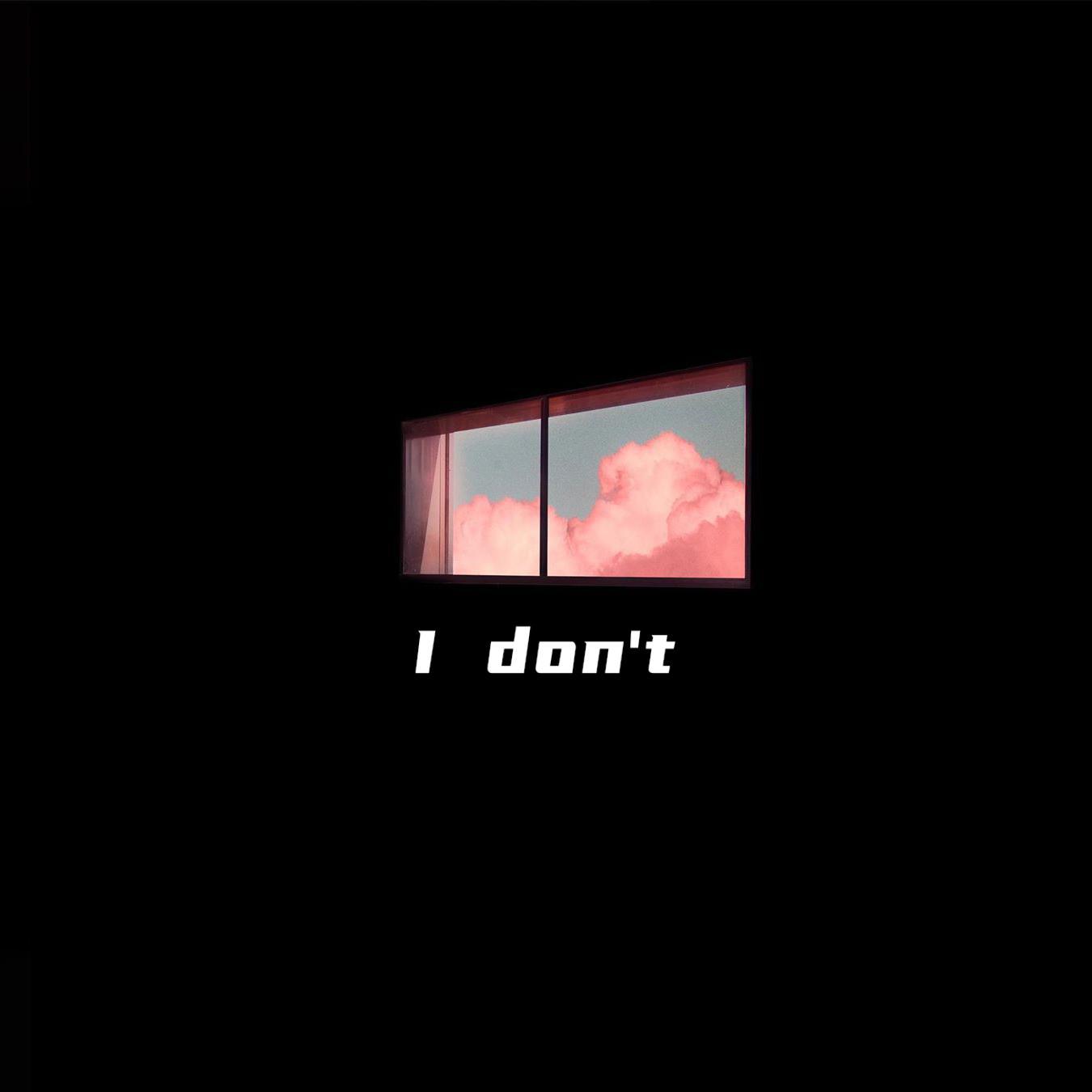 I don't