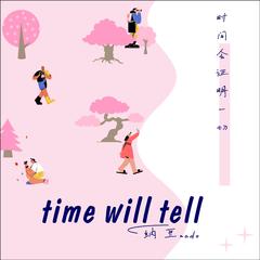 Time Will Tell