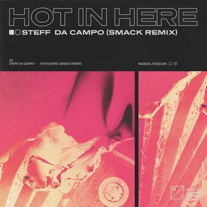 Steff Da Campo - Hot in Here (SMACK Remix) (Instrumental) 原版无和声伴奏 （升4半音）