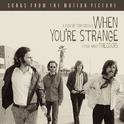 When You're Strange (Songs From The Motion Picture)专辑