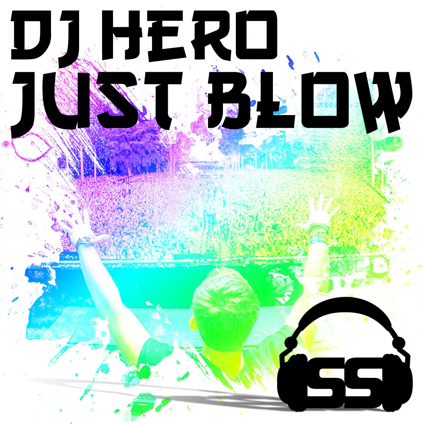 Just Blow (Biggest Rooms Remix)