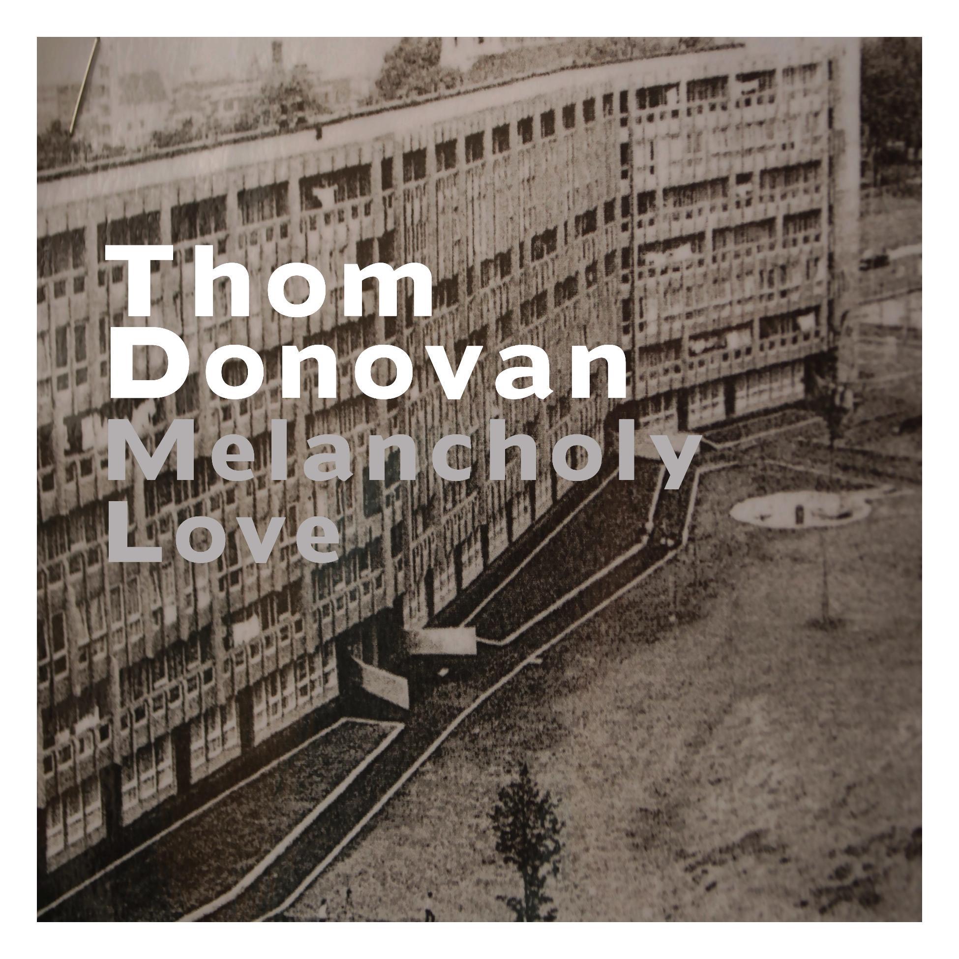 Thom Donovan - Melancholy Love