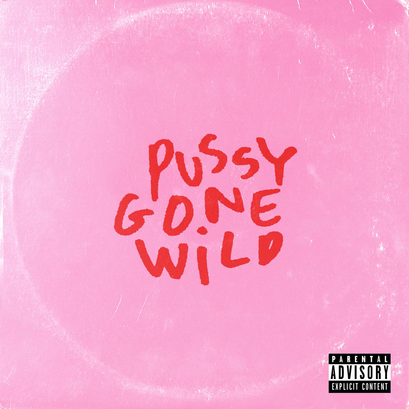 Pussy Gone Wild