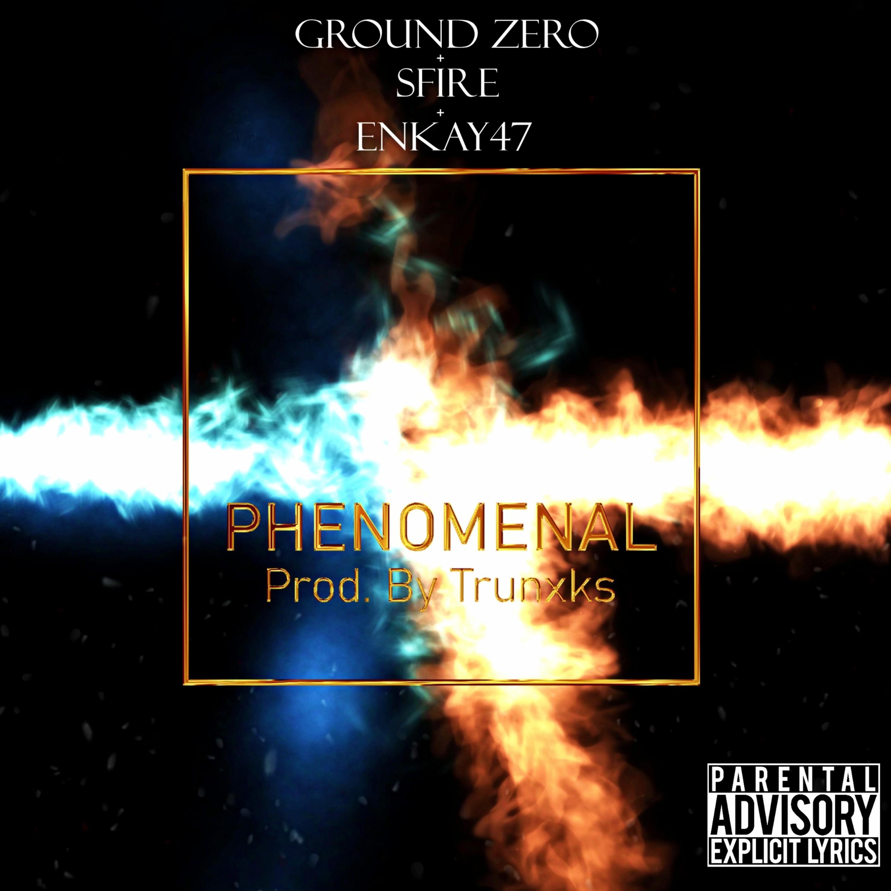 Phenomenal (feat. Enkay47 & Sfire)