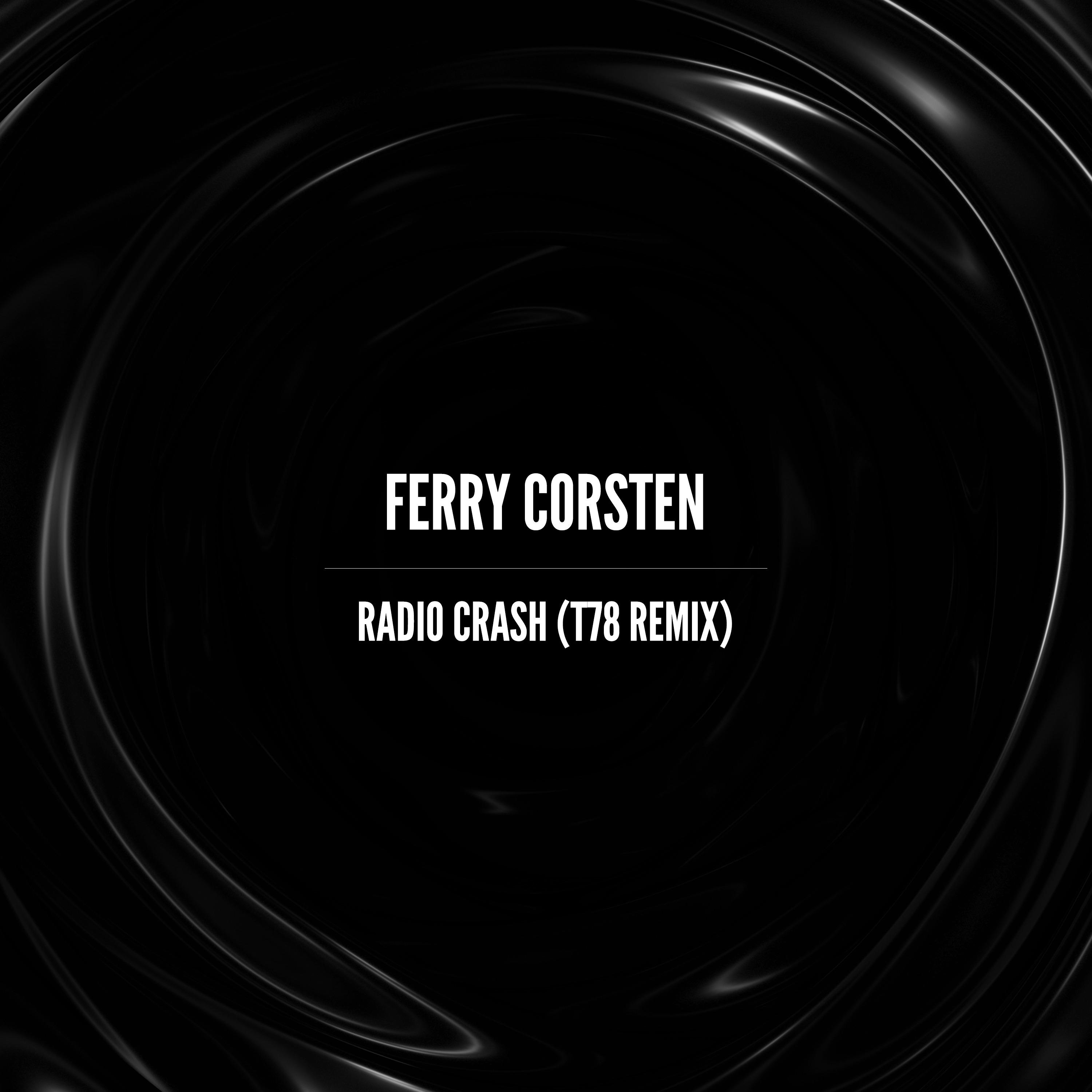 Ferry Corsten - Radio Crash (T78 Remix Edit)