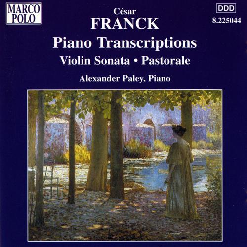 FRANCK: Piano Transcriptions / Violin Sonata / Pastorale