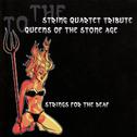 A String Quartet to Queens Of The Stone Age: Strings For The Deaf专辑