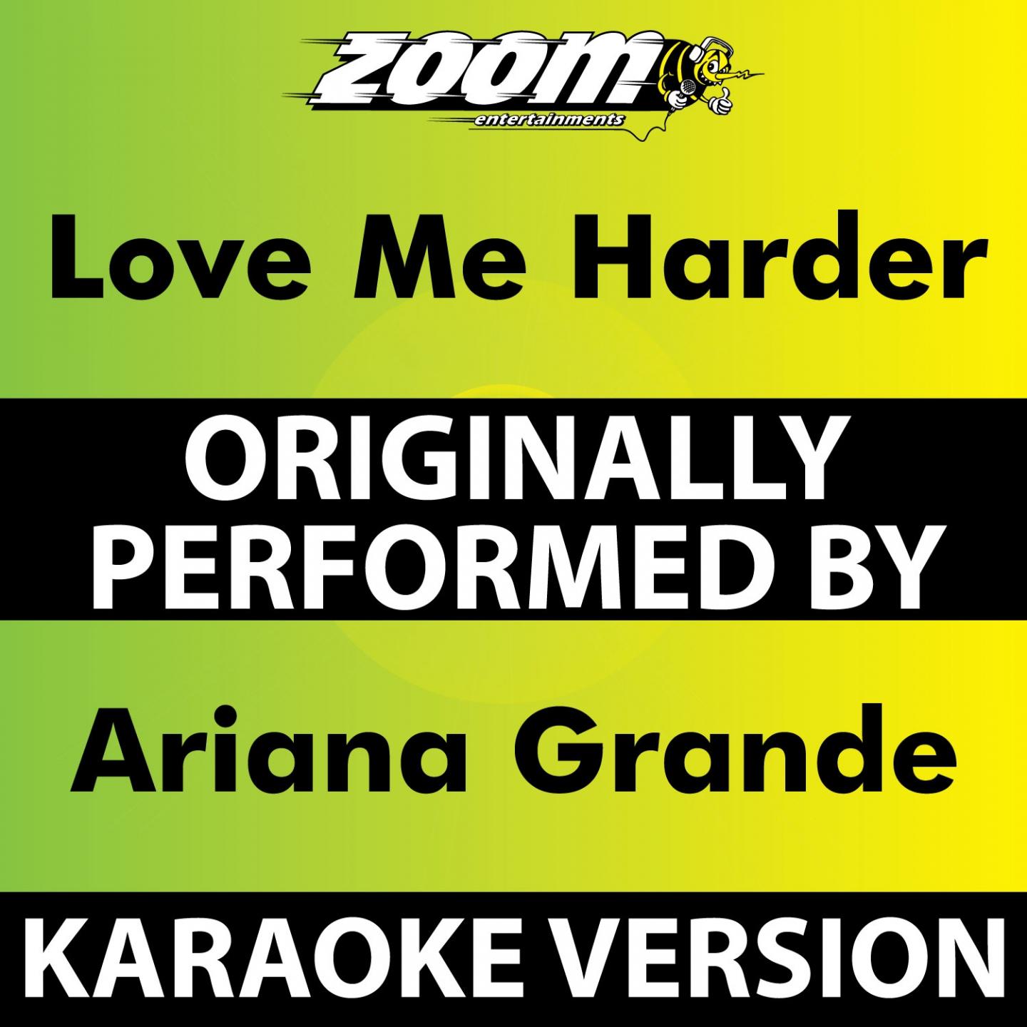 Love Me Harder (Karaoke Version) [Originally Performed By Ariana Grande]专辑