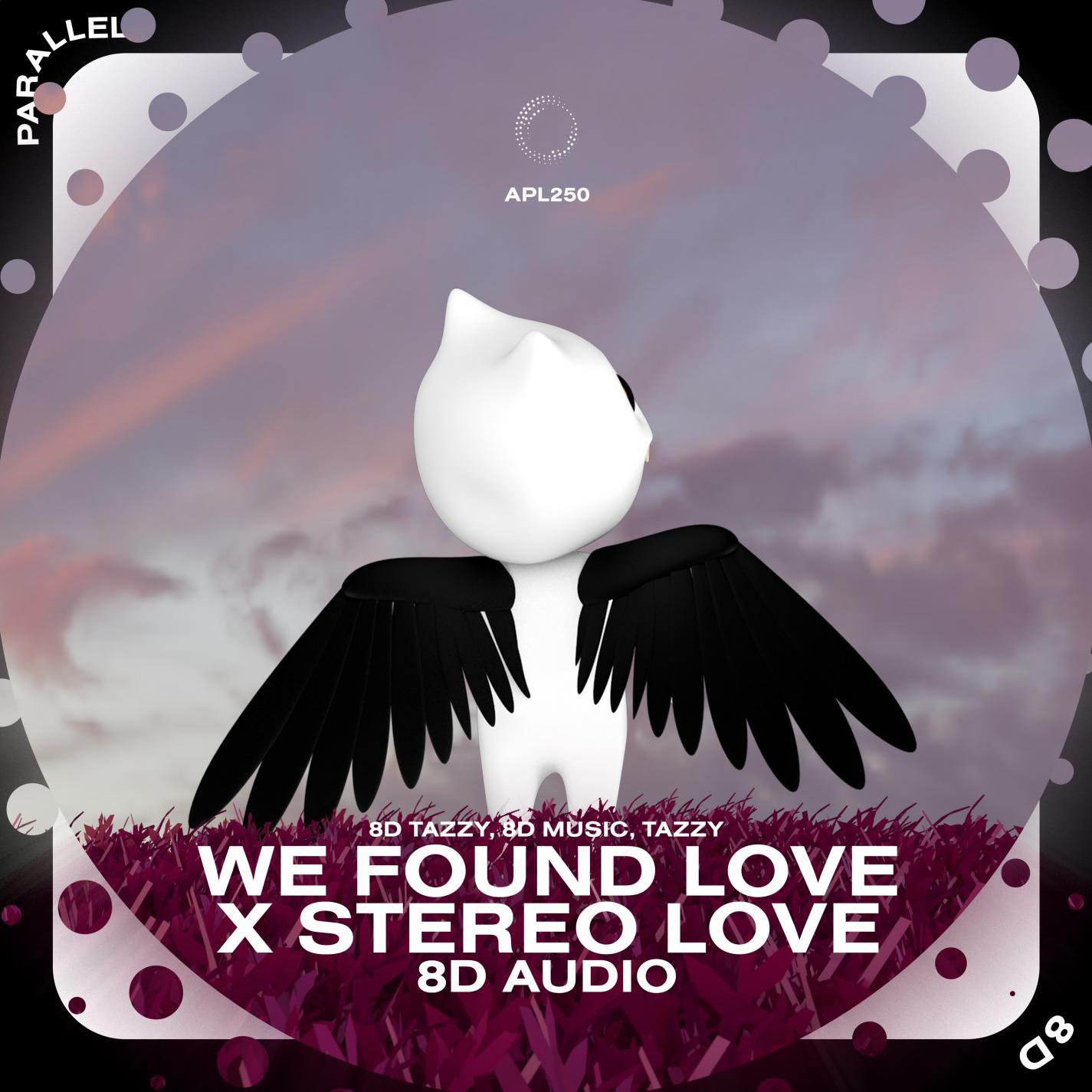 We Found Love x Stereo Love - 8D Audio