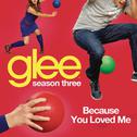 Because You Loved Me (Glee Cast Version)专辑