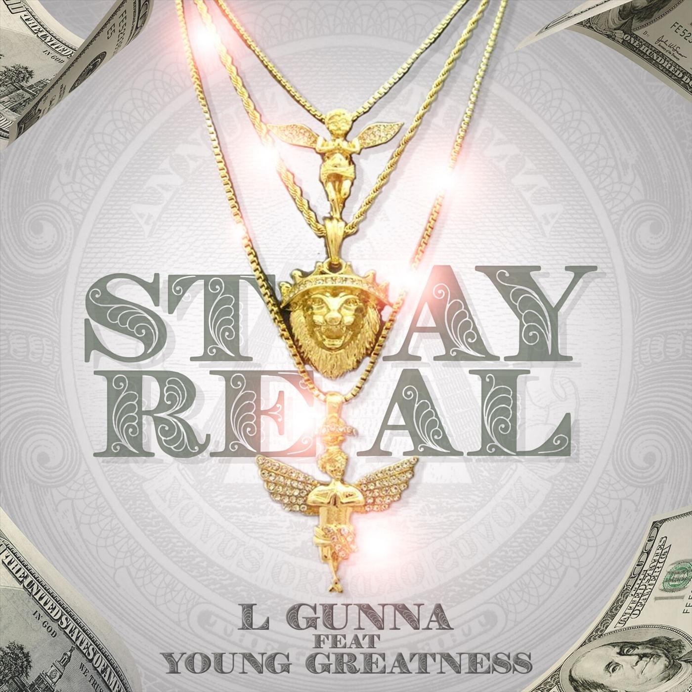 Stay Real (feat. Young Greatness)