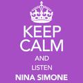 Keep Calm and Listen Nina Simone