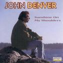 The John Denver Collection, Vol 4: Sunshine On My Shoulders专辑