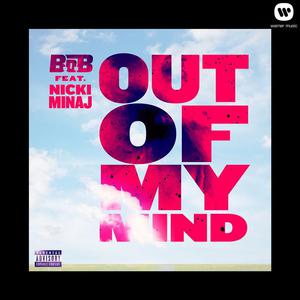 Nicki Minaj、B.O.B - Out Of My Mind