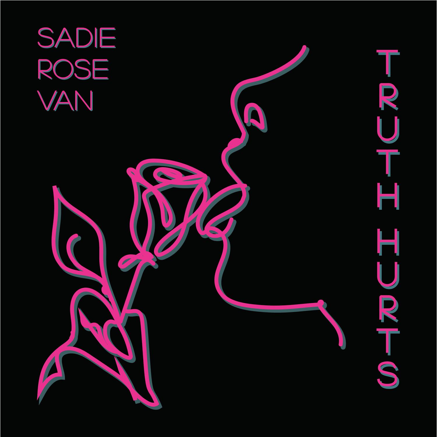 Sadie Rose Van - Truth Hurts