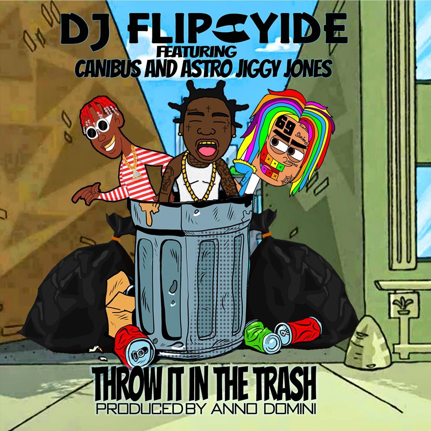 Dj Flipcyide - Throw It in the Trash (feat. Canibus & Astro Jiggy Jones)