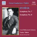 DVORAK: Symphonies Nos. 7 and 8 (Czech PO, Talich) (1938, 1935)