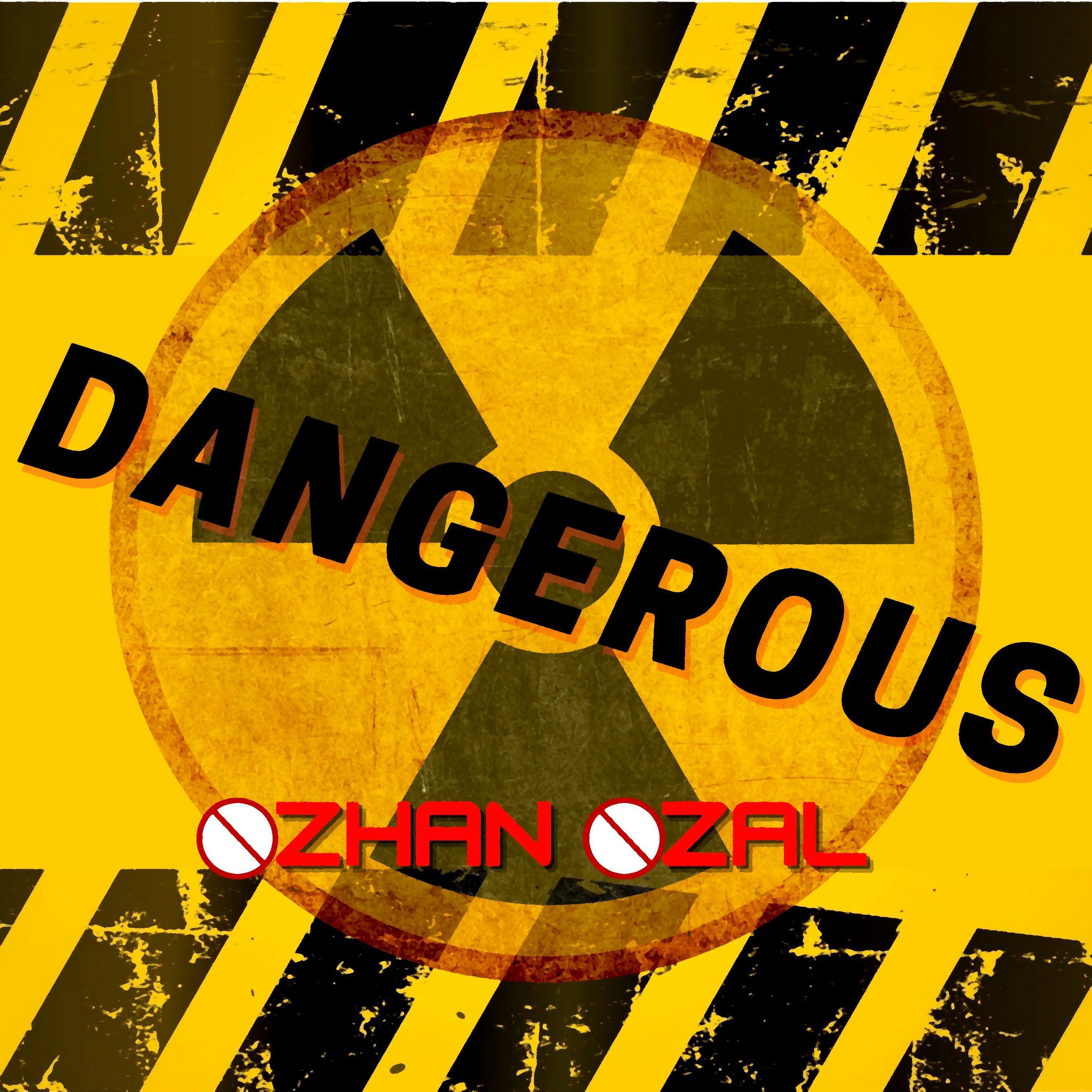 Dangerous