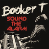 Booker T. Jones - Sound The Alarm