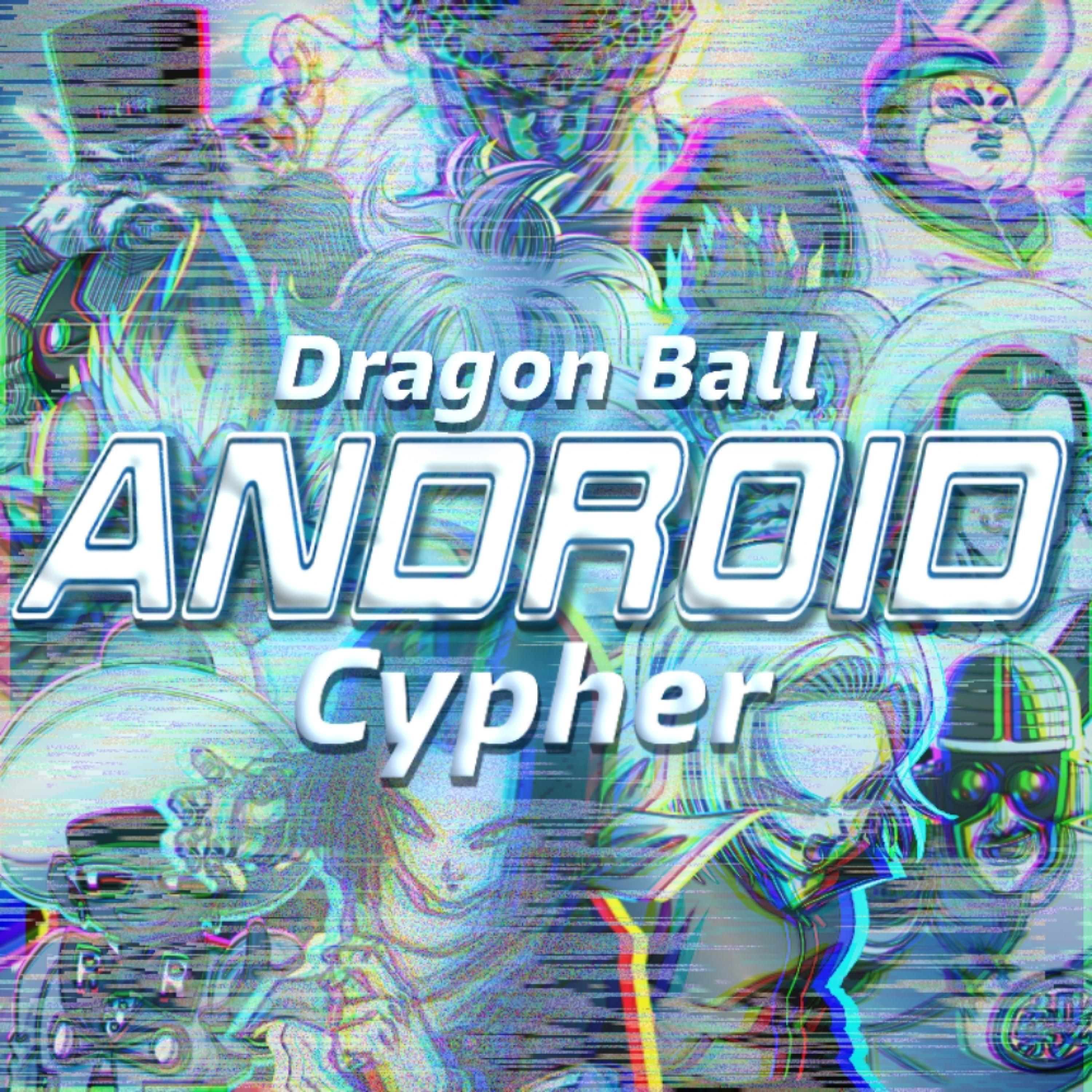 GhostChildX - Android Cypher (feat. Knight of Breath, Jixplosion, KBN Chrollo, Volcar-OHNO, Steel Twlvs, Tasteless Mage, J Cae, Bassed Olaf, Thorn Together, TrayeFreezy & KaziKage)