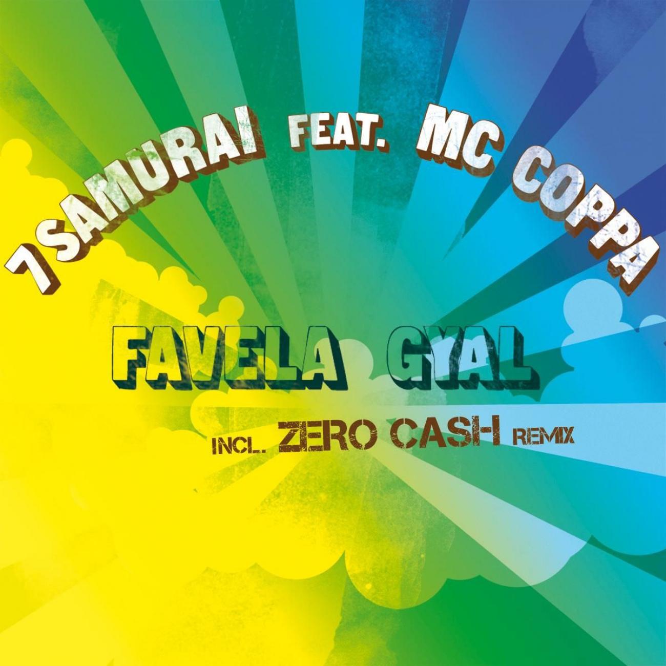 7 Samurai - Favela Gyal (Zero Cash Remix)