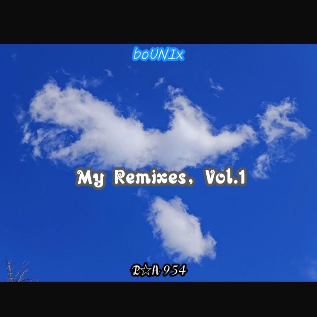 boUNIx：My Remixes，Vol.1