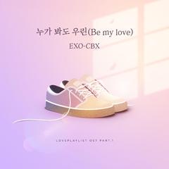 be my love（翻自 EXO-CBX）